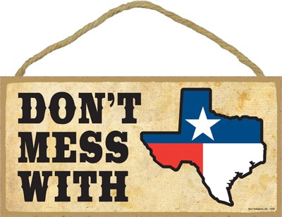 Don't mess with Texas (Texas flag in Texas state outline) 5" x 10" wood pla... 13200