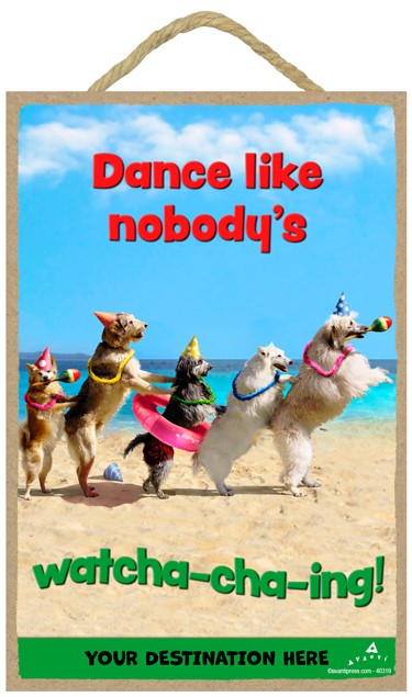 Dogs in Conga Line - Dance like nobody's watcha-cha-ing! 7" x 10.5" wood pl… 40319