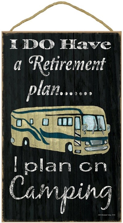 Camping retirement plan - motorhome 10" x 16" wood plaque, sign. Features t… 91619