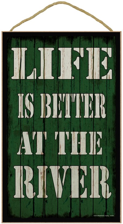 Life is better at the river (green) 10" x 16" wood plaque, sign. Features t… 91850