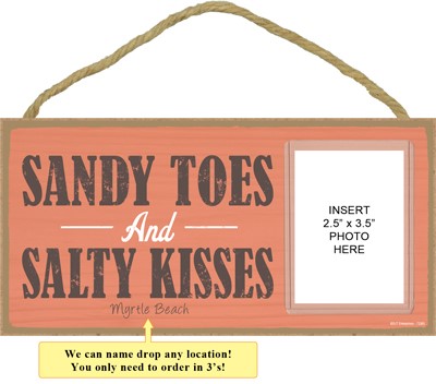Sandy toes and salty kisses 5" x 10" Picture Plaques that have a sleeve for… 73365