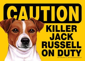Caution - Jack Russell - Killer Jack Russell on duty Express Yourself Sign 59333