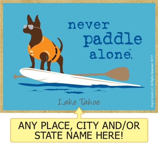 never paddle alone. (dog with sup board & paddle) 2.5" x 3.5" wood magnet f... 16717