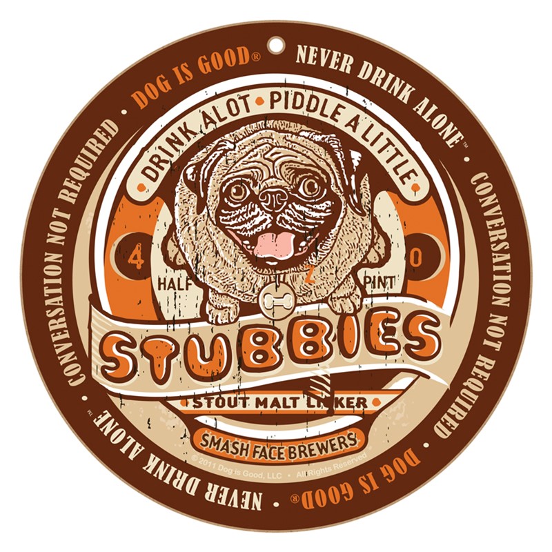 Stubbies Stout Malt Licker (Pug)  dog beer label NEW 10" round wood plaque,… 16912
