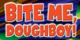 Bite me, Doughboy! Waterproof 4" x 8" Magnet 80596