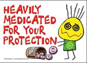 Heavily medicated for your protection (w/pic of crazy stickman reaching for… 69060