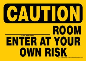 CAUTION (Your Name Here) Room  Enter at your own risk Express Yourself Sign 69154