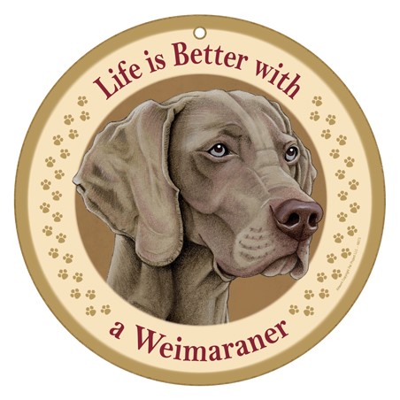 Life is Better with Weimaraner 10" round wood plaque, sign 18073