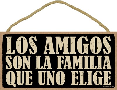 LOS AMIGOS SON LA FAMILIA QUE UNO ELIGE (FRIENDS ARE THE FAMILY YOU GET TO … 94187