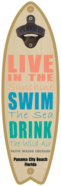 Live in the sunshine, swim the sea, drink the wild air - Surfboard bottle opener 07220