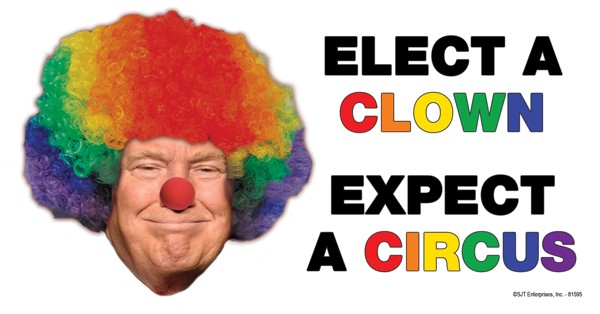 Elect a Clown - Expect a Circus - Clown Trump head Donald Trump 4" x 8" car... 81595