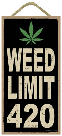 Weed limit 420 5" x 10" wood plaque/sign weed, grass, pot, marijuana humor 4:20 94997