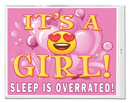 It's A Girl! Sleep Is Overrated! Plastic Sign 24810