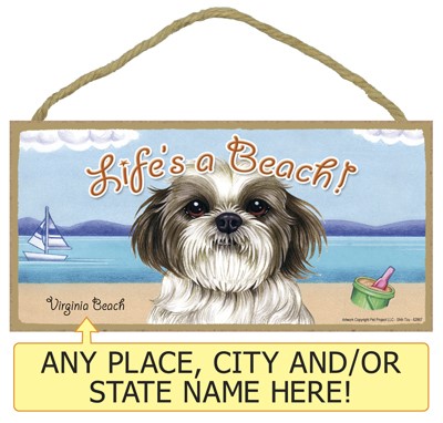 Shih Tzu  puppy cut / short hair cut  / Life's a Beach 5" x 10" wood plaque, sig 62867