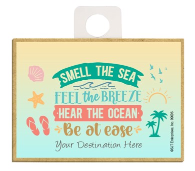 Smell the sea Feel the breeze Hear the ocean Be at ease wood magnet 09696
