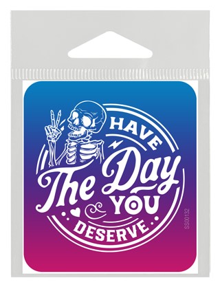Have the day you deserve (skeleton giving peace sign) SS00132