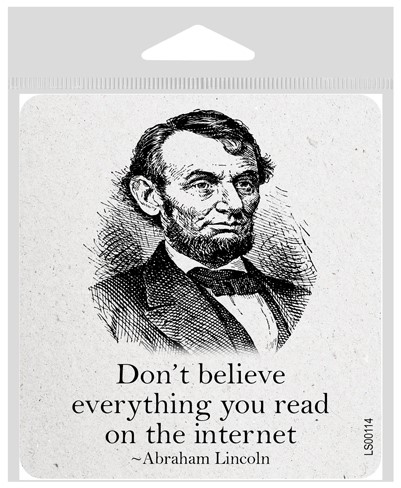 Don't believe everything you read on the internet - Abraham Lincoln large 4" x 4 LS00114