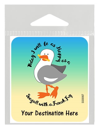 Today I will be as happy as a seagull with a french fry SS00067