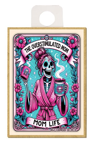 The Overstimulated Mom - Mom Life - Pink Tarot Card Wood Magnet 09774
