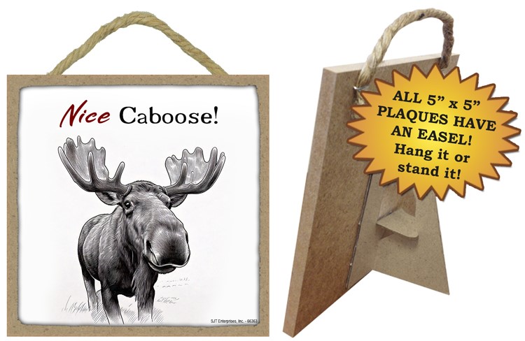 Nice Caboose! - Moose 5" x 5" wood plaque with easel 66363
